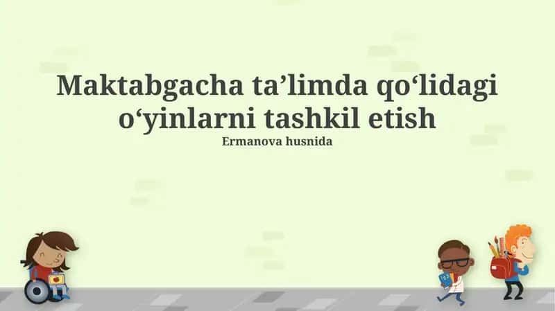 Maktabgacha taʼlimda qoʻlidagi oʻyinlarni tashkil etish