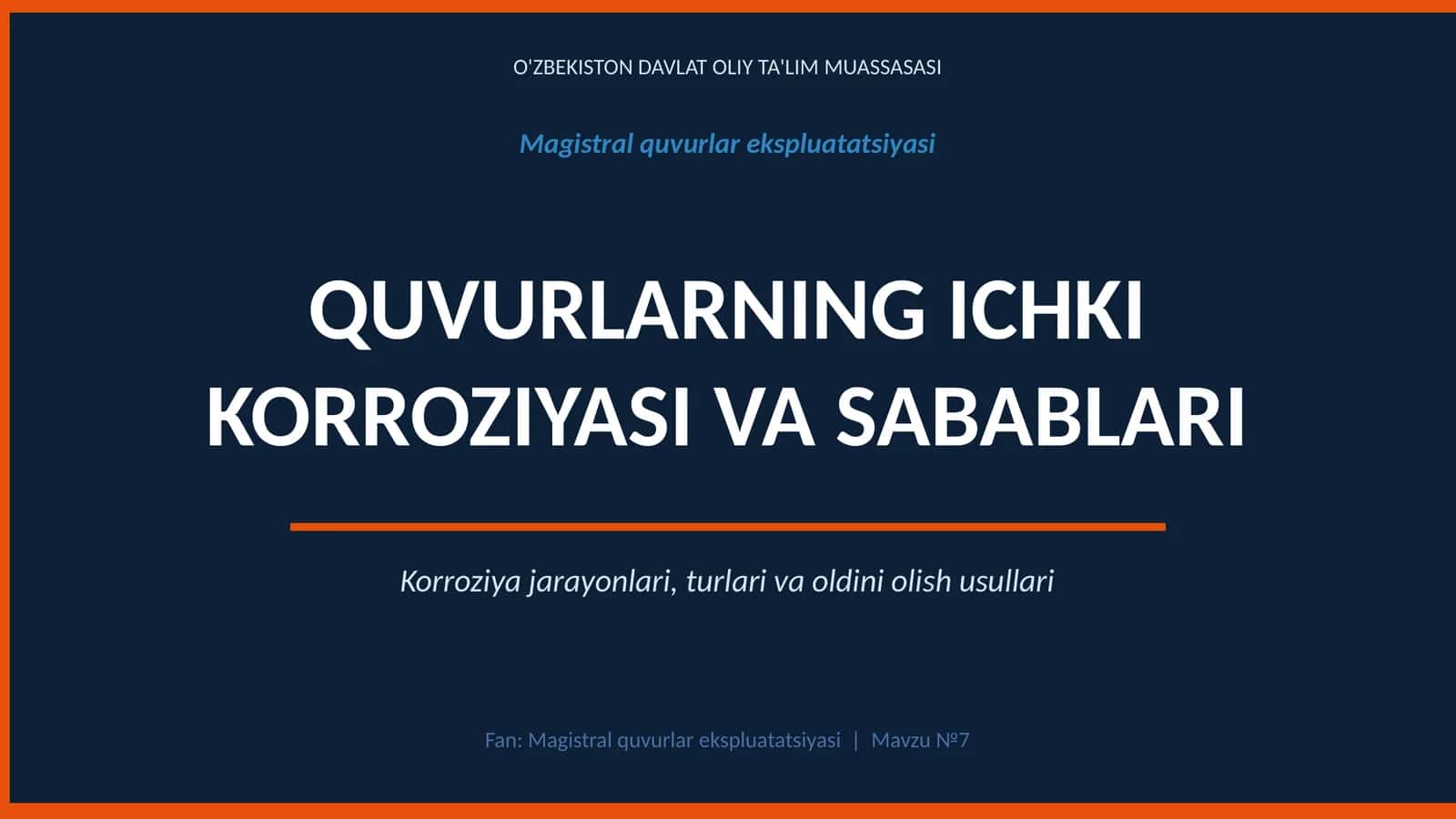 Magistral quvurlar ekspluatatsiyasi — Ichki korroziya va sabablari (Tayyor PPTX)