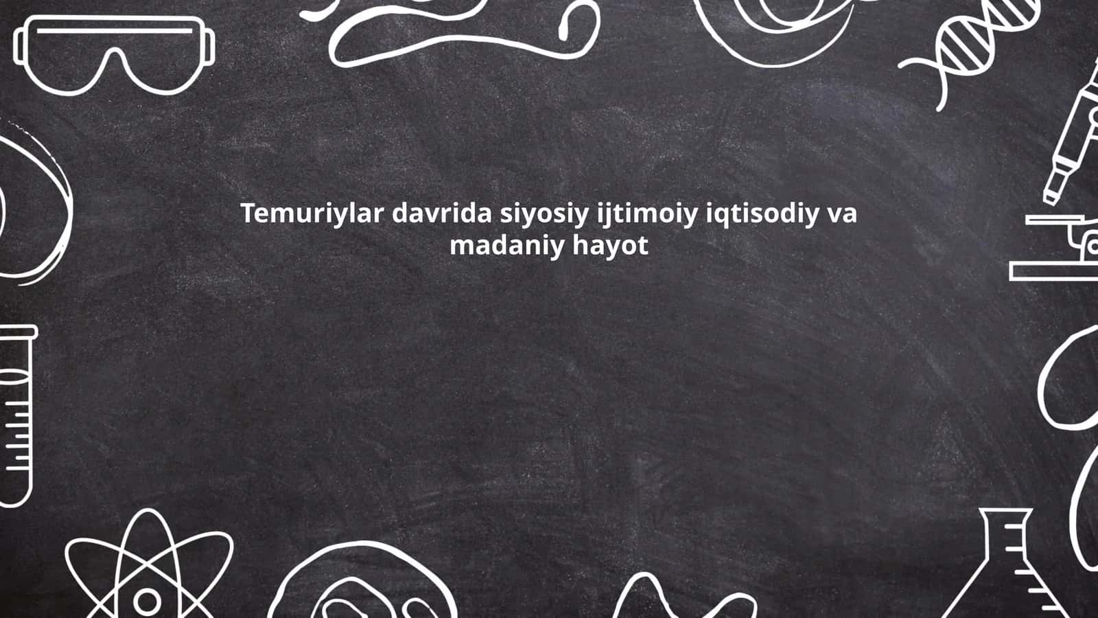 Temiriylar davrida siyosiy ijtimoiy iqtisodiy va madaniy hayot