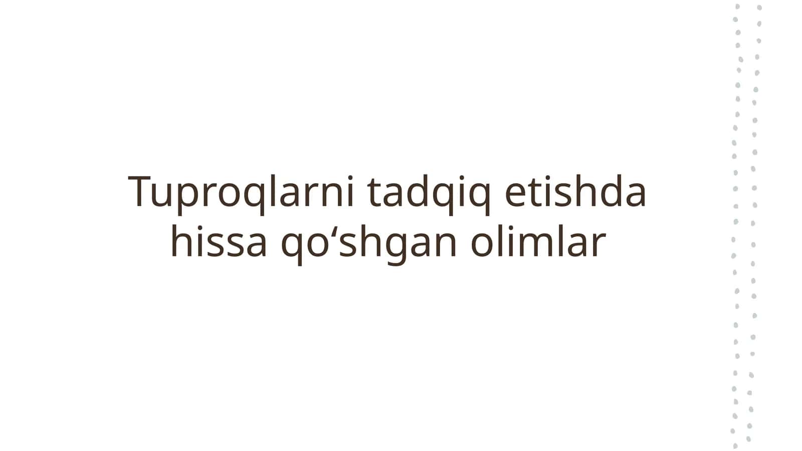 Tuproqlarni tadqiq etishda hissa qoʻshgan olimlar