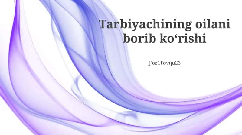 Tarbiyachining oilani borib koʻrishi