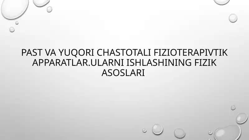 Past va yuqori chastotAli FizioTerapivtik apparatlar.ularni ishlashining fizik asoslari