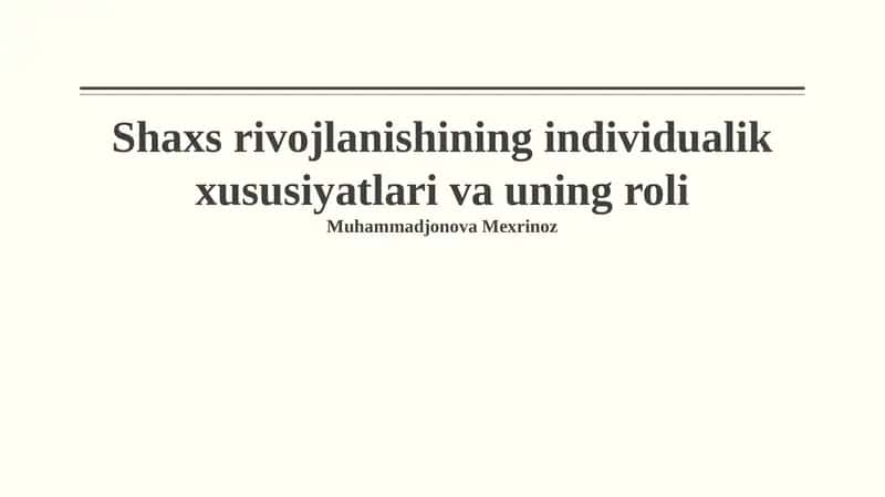 Shaxs rivojlanishining individualik xususiyatlari va uning roli