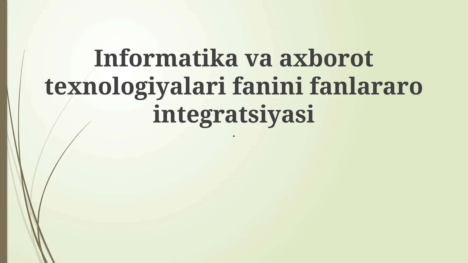 Informatika va axborot texnologiyalari fanini fanlararo integratsiyasi