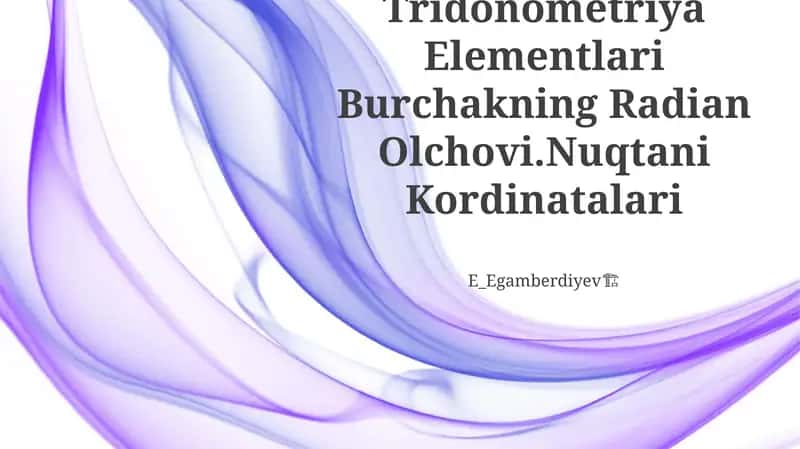 Trigonometriya Elementlari Burchakning Radian Olchovi