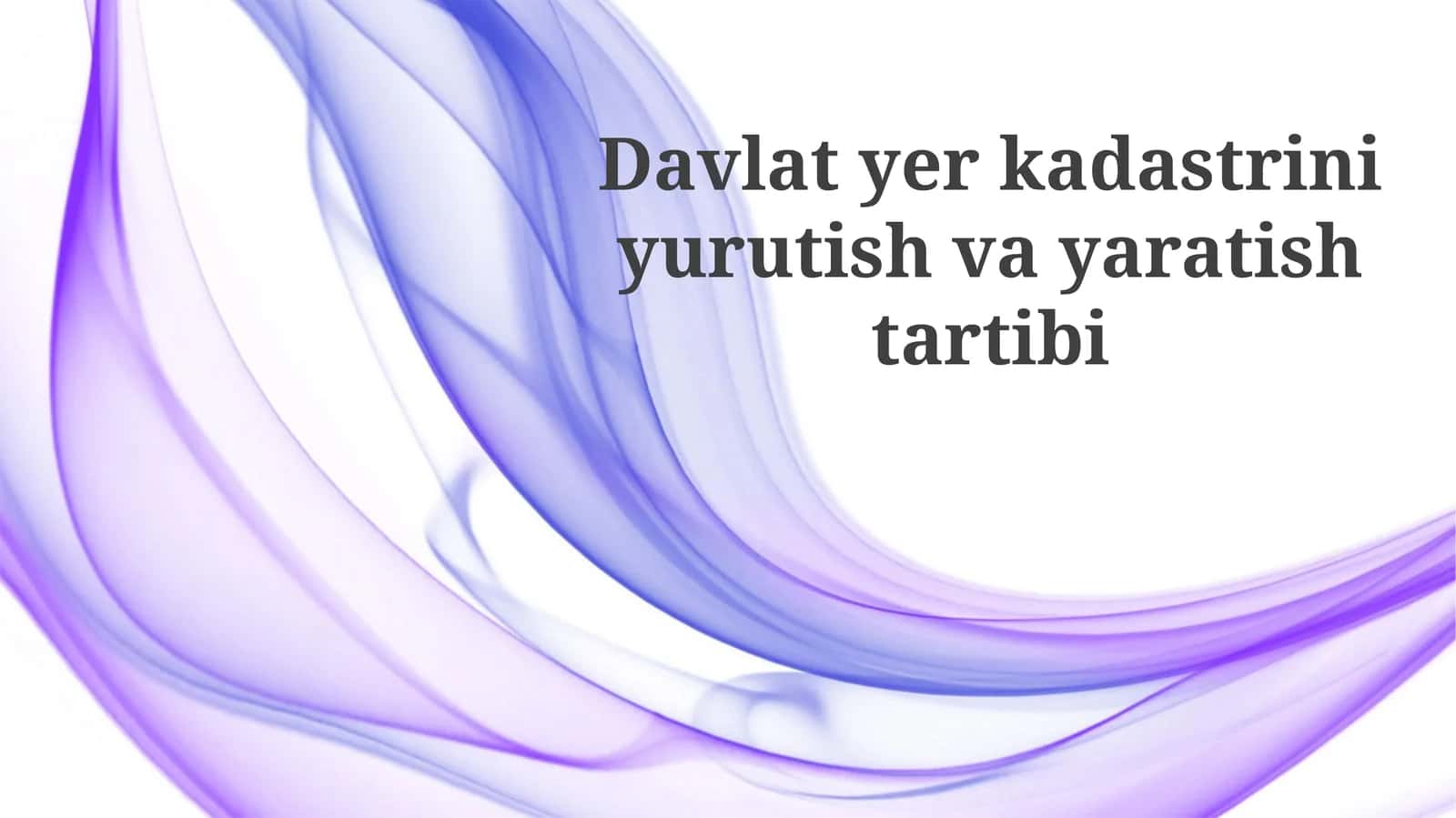 Davlat Yer Kadastrini O'tkazish va Yaratish Tartibi