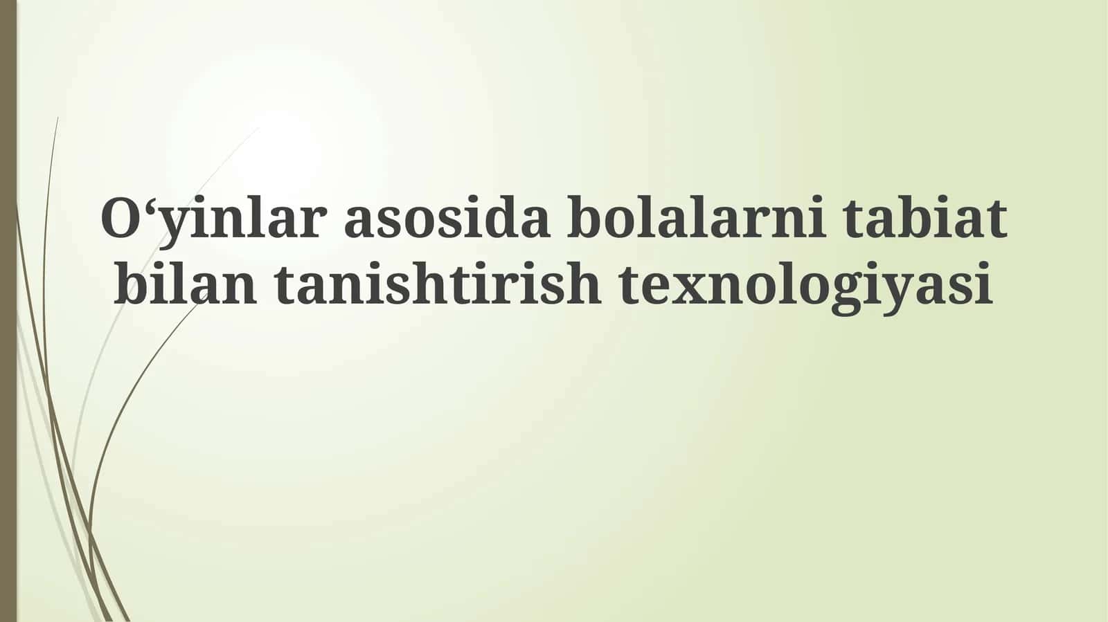 Oʻyinlar asosida bolalarni tabiat bilan tanishtirish texnologiyasi
