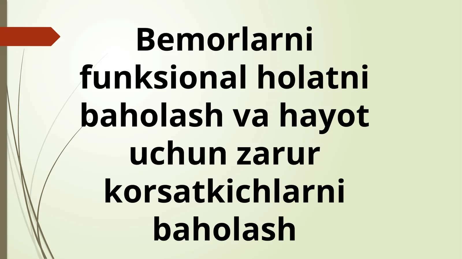 Bemorlarnifunksionalholatnibaholashvahayotuchunzarurkorsatkichlarnibaholash