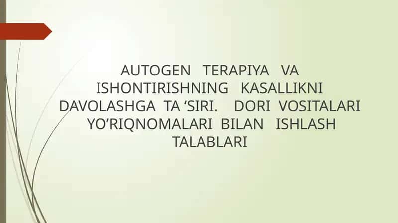 AUTOGEN TERAPIYA VA ISHONTIRISHNING KASALLIKNI DAVOLASHGA TA ‘SIRI. DORI VOSITALARI YO’RIQNOMALARI BILAN ISHLASH TALABLARI