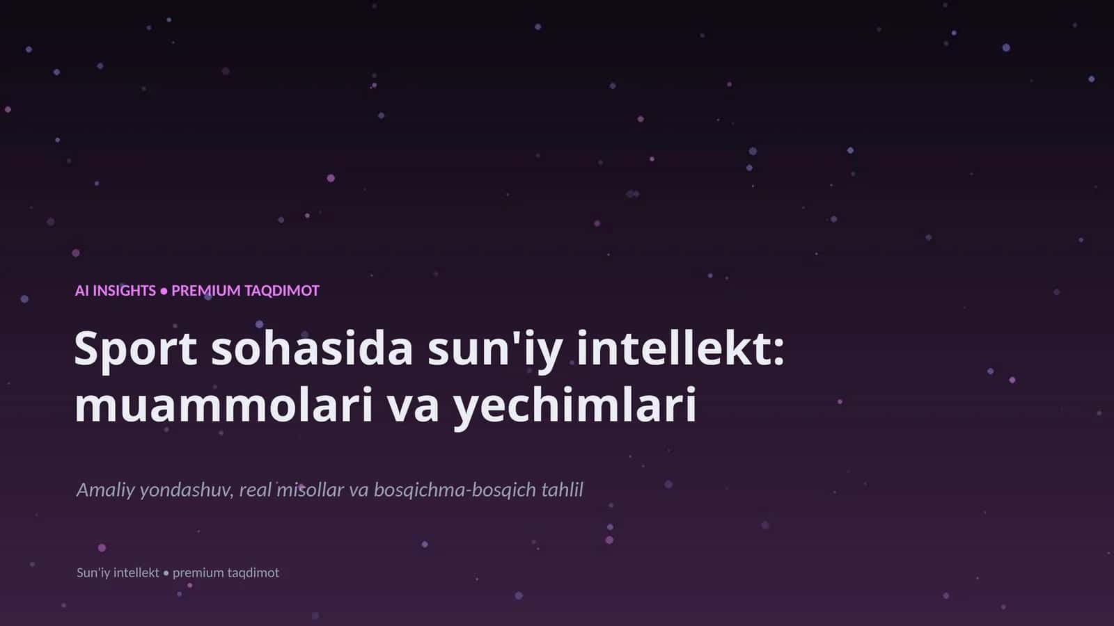 Sport sohasida sun'iy intellekt: muammolari va yechimlari