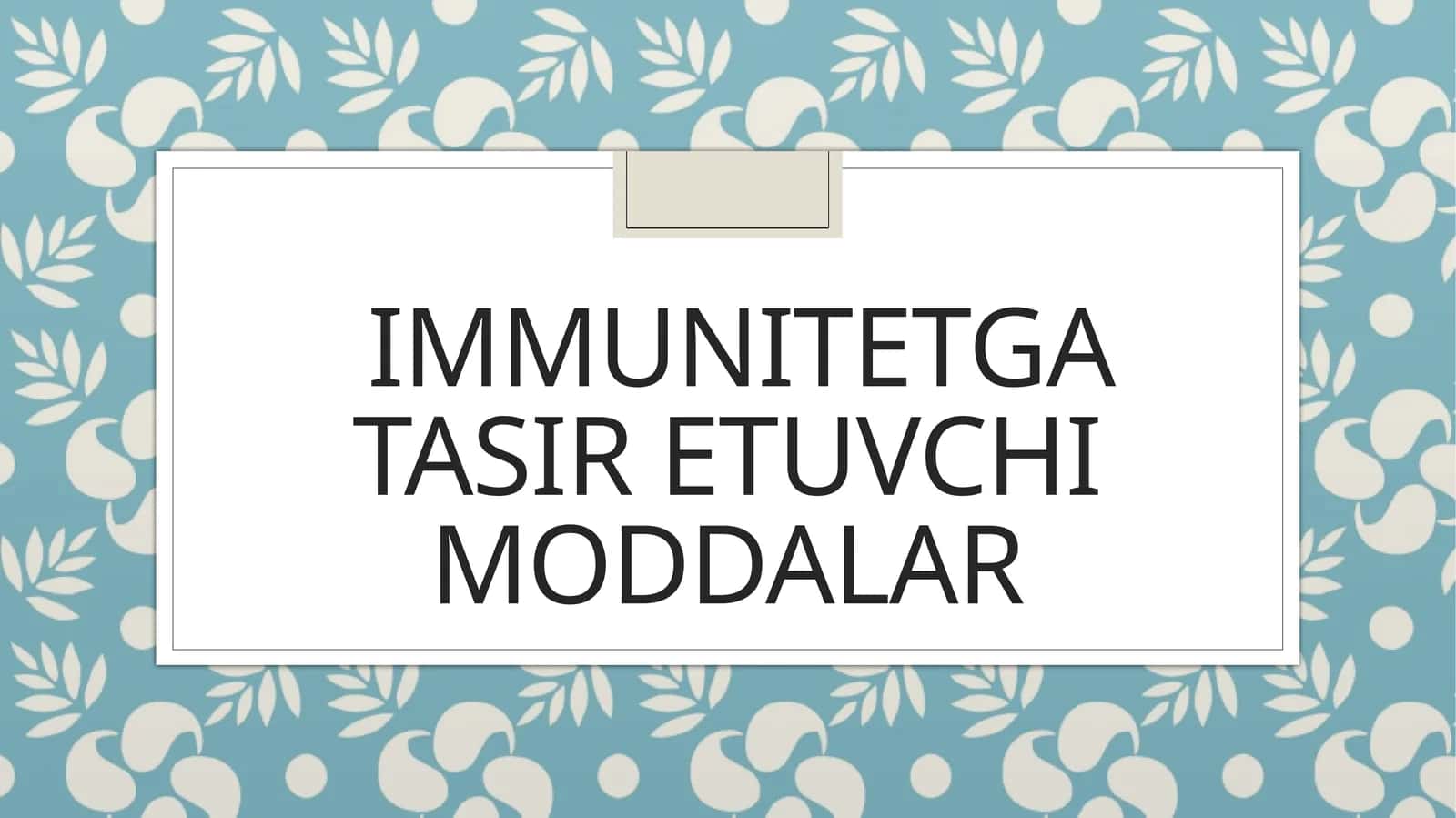 IMMUNITETGA TASIR ETUVCHI MODDALAR