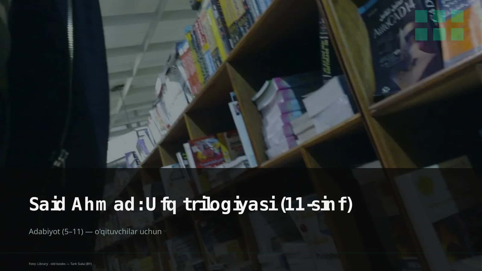 Said Ahmad: Ufq trilogiyasi (11-sinf)