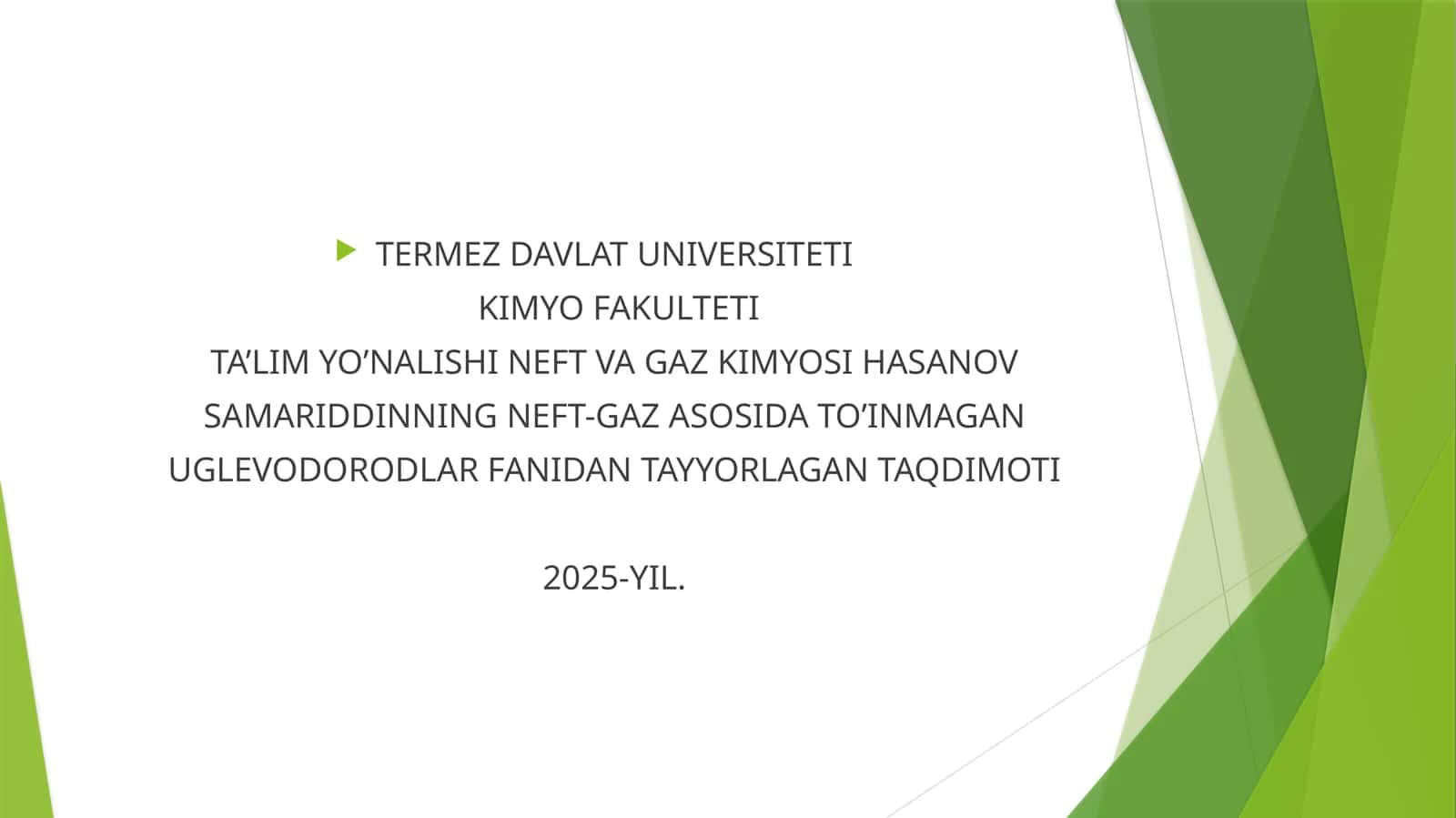 TA’LIM YO’NALISHI NEFT VA GAZ KIMYOSI HASANOV SAMARIDDINNING NEFT-GAZ ASOSIDA TO’INMAGAN UGLEVODORODLAR FANIDAN TAYYORLAGAN TAQDIMOTI