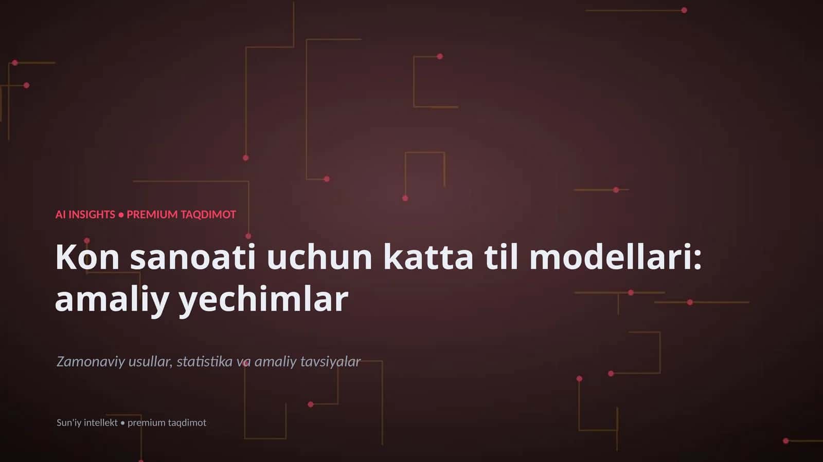 Kon sanoati uchun katta til modellari: amaliy yechimlar