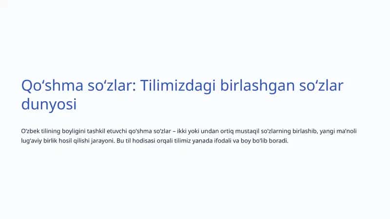 Qoʻshma soʻzlar: Tilimizdagi birlashgan soʻzlar dunyosi