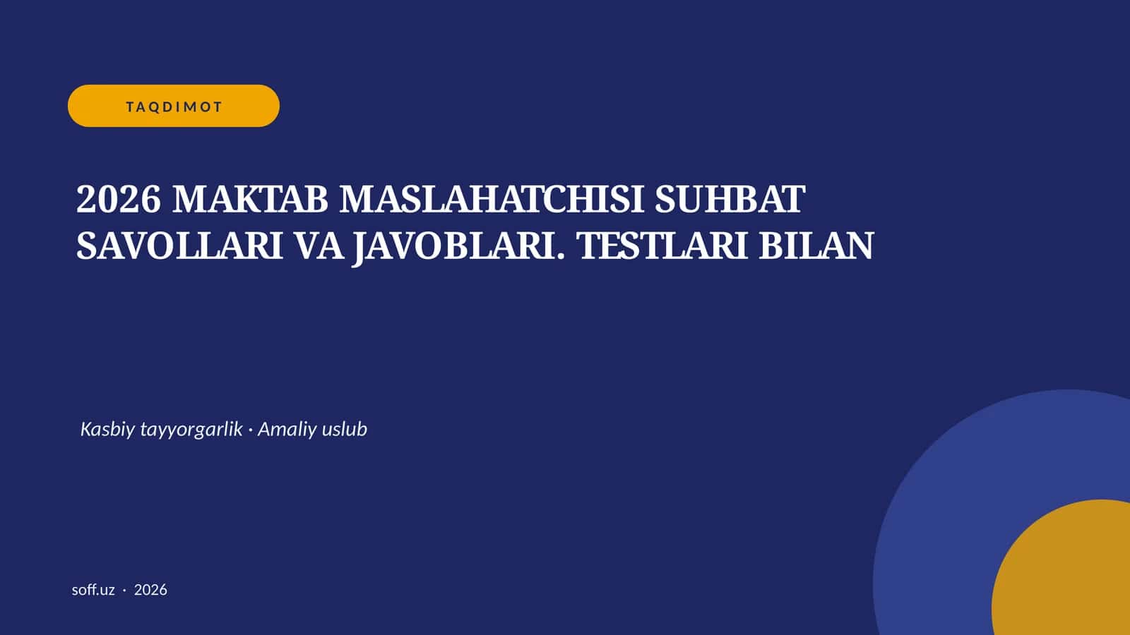 2026 MAKTAB MASLAHATCHISI SUHBAT SAVOLLARI VA JAVOBLARI. TESTLARI BILAN