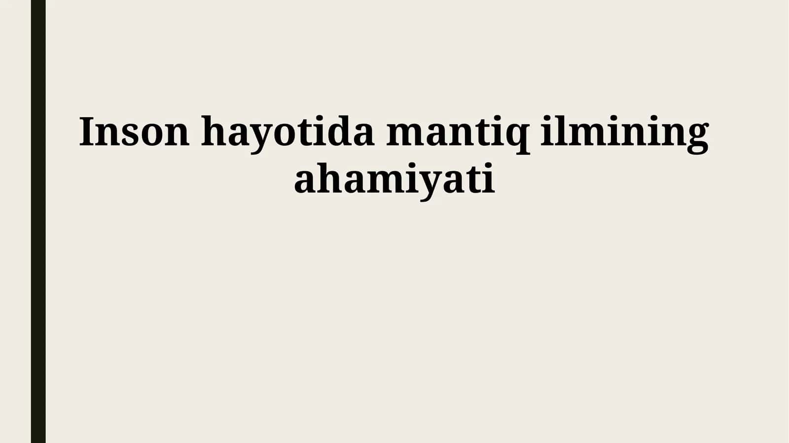 Inson hayotida mantiq ilmining ahamiyati