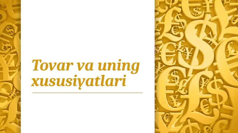 Tovar va uning xususiyatlari