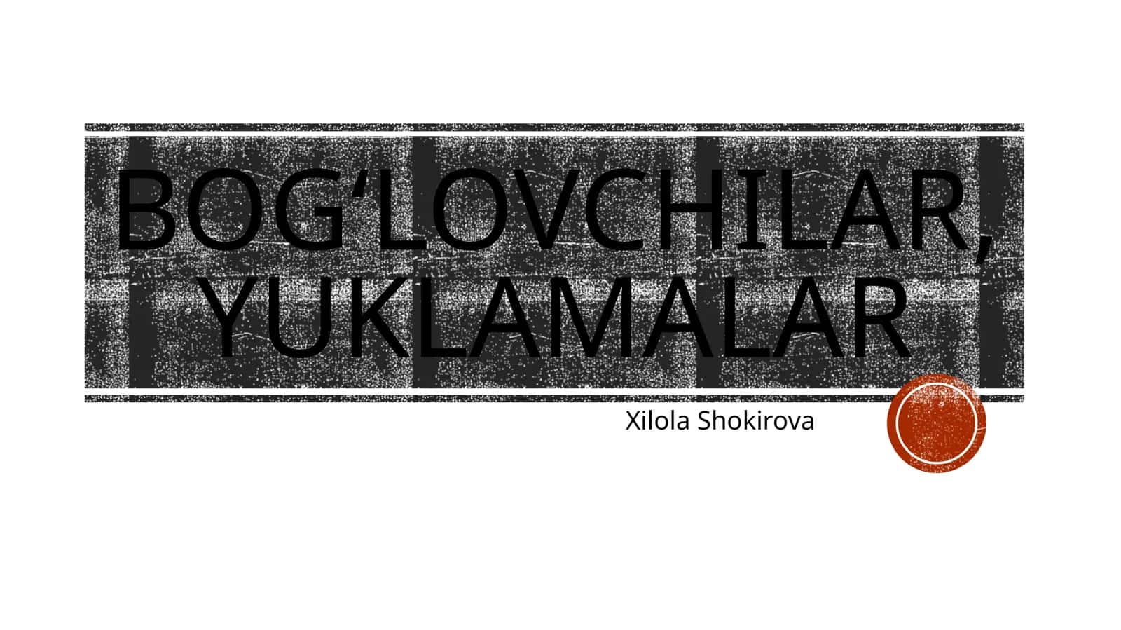 Bog'lovchilar va yuklamalar(O'zbek tili tarixi bo'yicha)