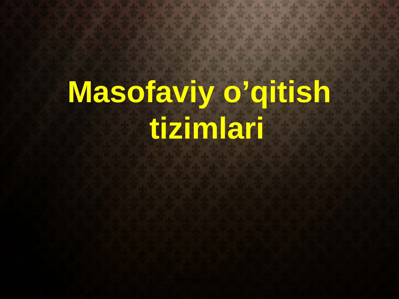 Masofaviy o’qitish tizimlari