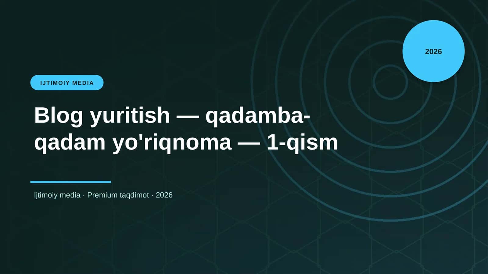Blog yuritish — qadamba-qadam yo'riqnoma — 1-qism