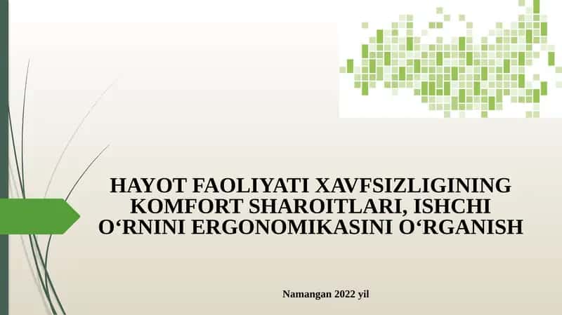 HAYOT FAOLIYATI XAVFSIZLIGINING KOMFORT SHAROITLARI, ISHCHIО‘RNINI ERGONOMIKASINIО‘RGANISH