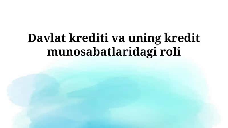 Davlat krediti: mohiyati va zaruriyati