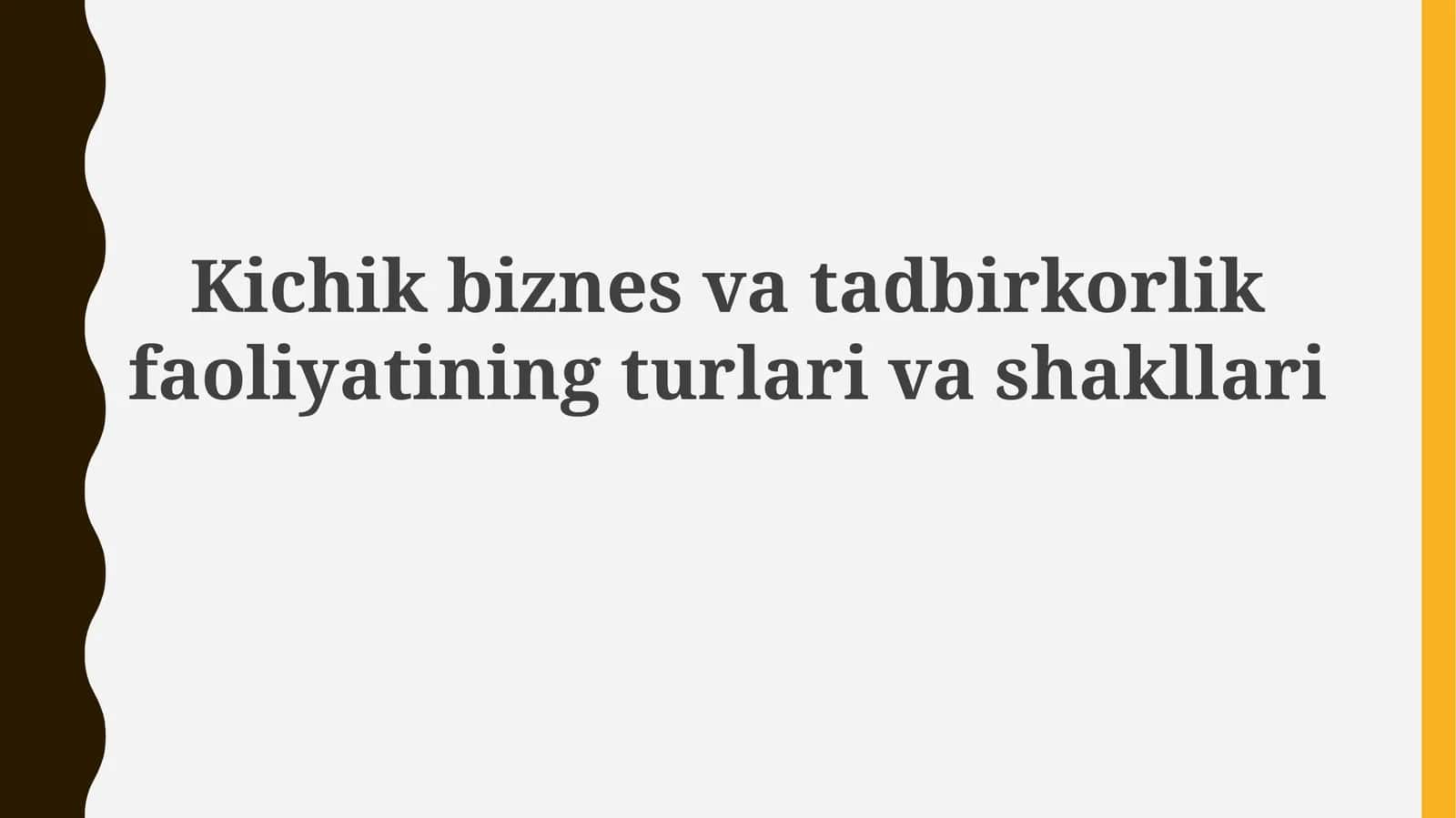 Kichikbiznesvatadbirkorlikfaoliyatiningturlarivashakllari