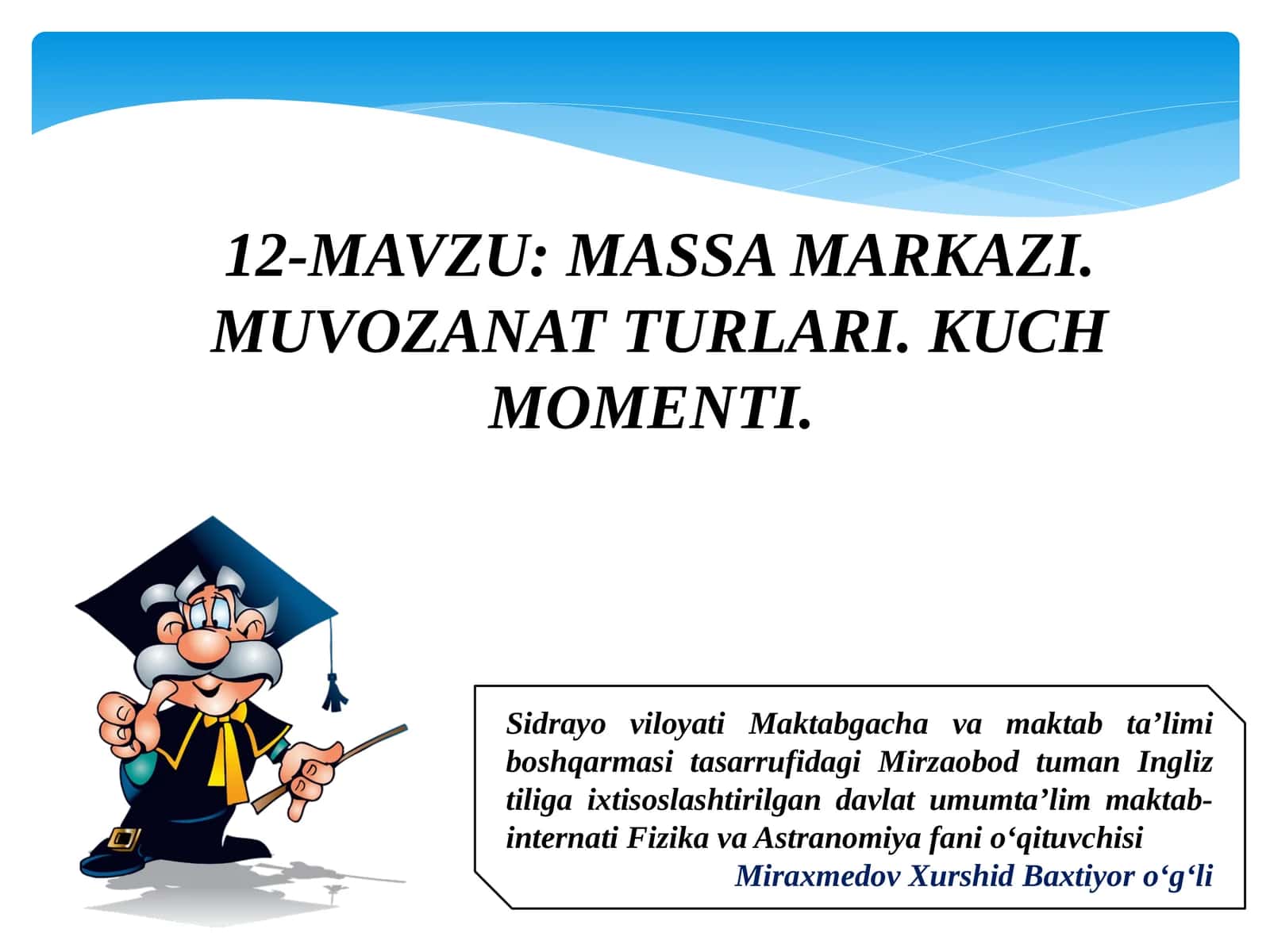 MASSA MARKAZI. MUVOZANAT TURLARI. KUCH MOMENTI