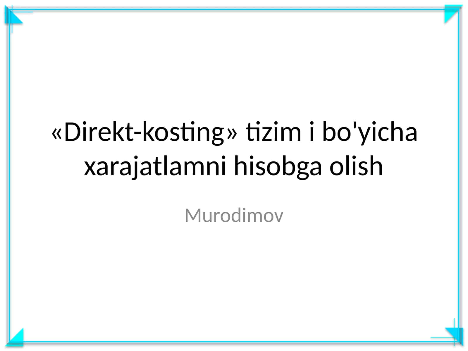 «Direkt-kosting» tizim i bo'yicha xarajatlamni hisobga olish