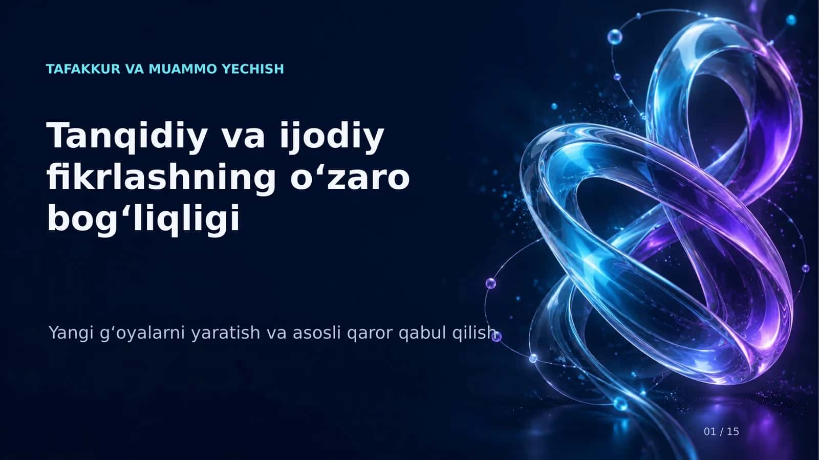 TAFAKKUR VA MUAMMO YECHISH Tanqidiy va Ijodiy Fikrlashning O‘zaro Bog‘liqligi