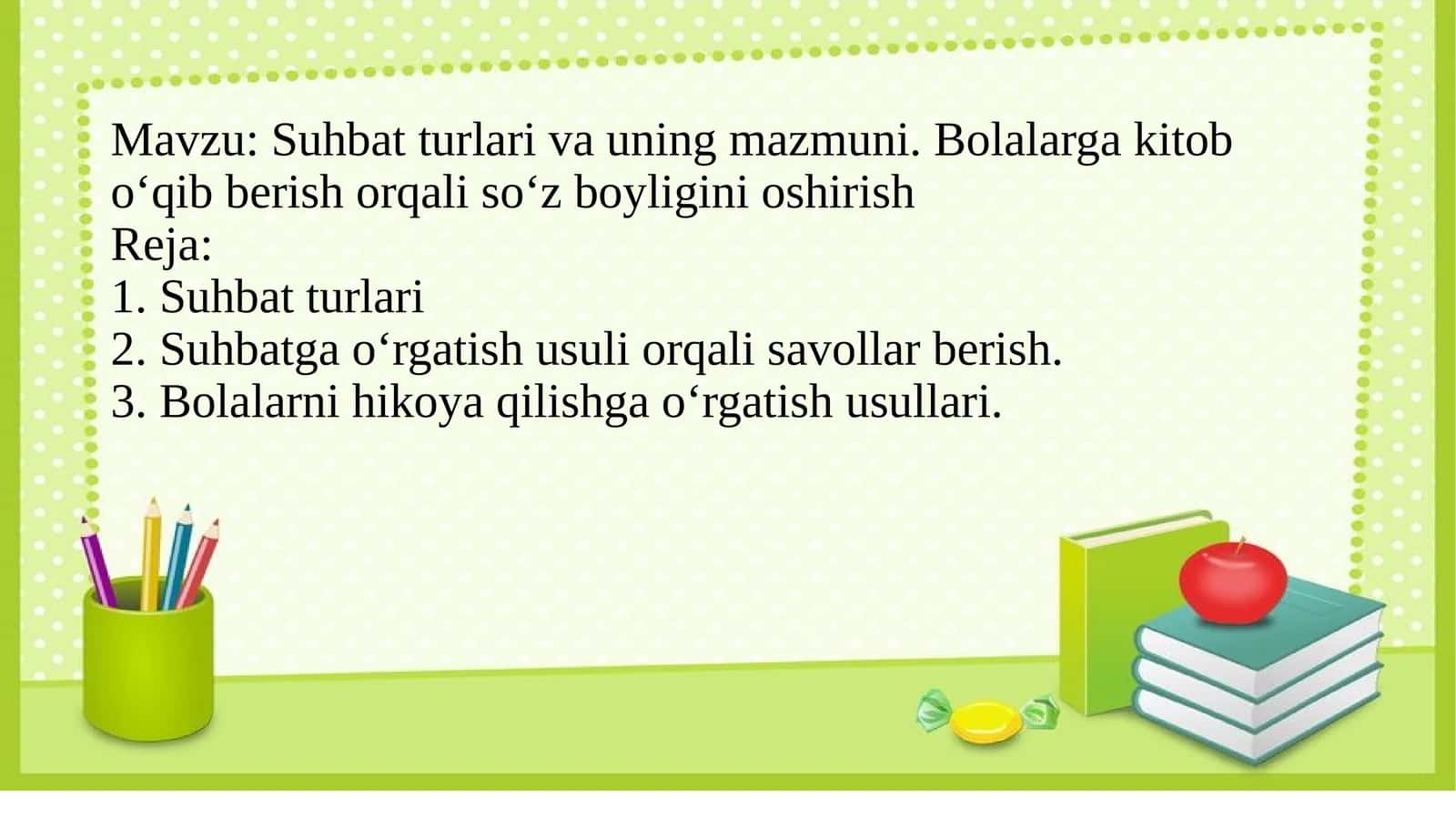 Suhbat turlari va uning mazmuni. Bolalarga kitob o‘qib berish orqali so‘z boyligini oshirish