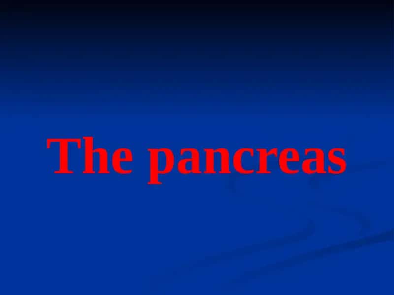 The Pancreas