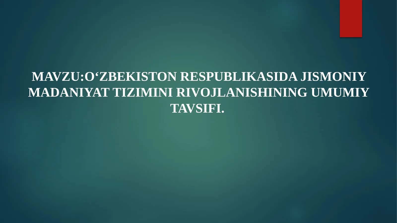 O‘zbekiston Respublikasida jismoniy madaniyat tizimini rivojlanishi