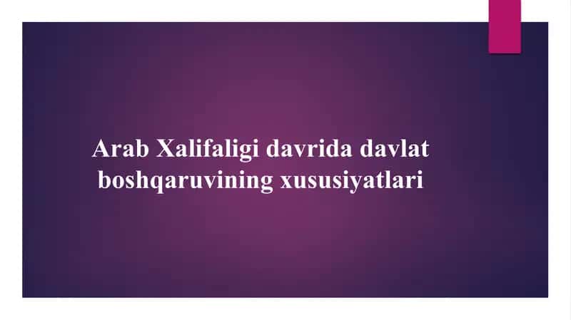 Arab Xalifaligi davrida davlat boshqaruvining xususiyatlari