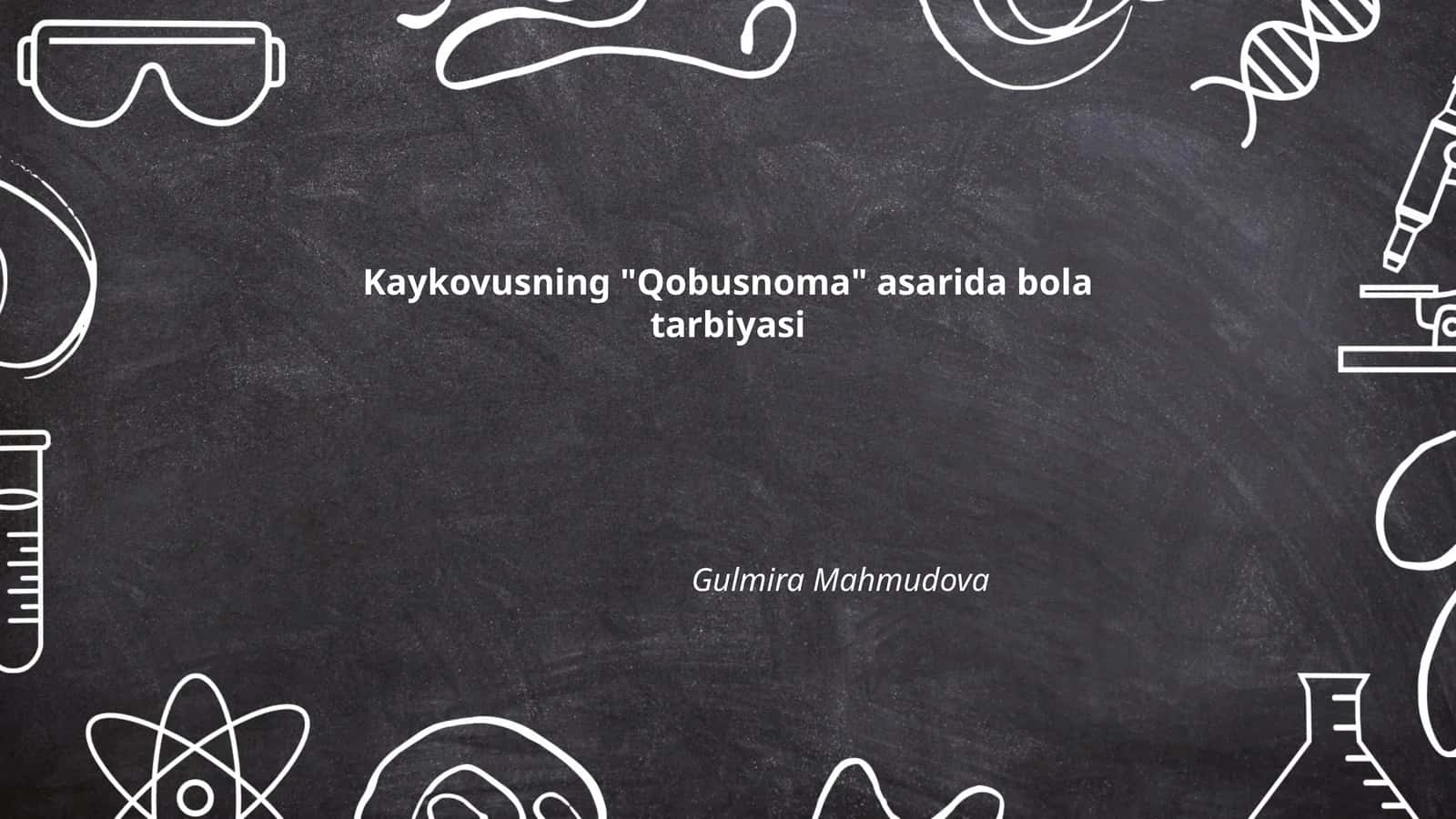 Kaykovusning "Qobusnoma" asarida bola tarbiyasi