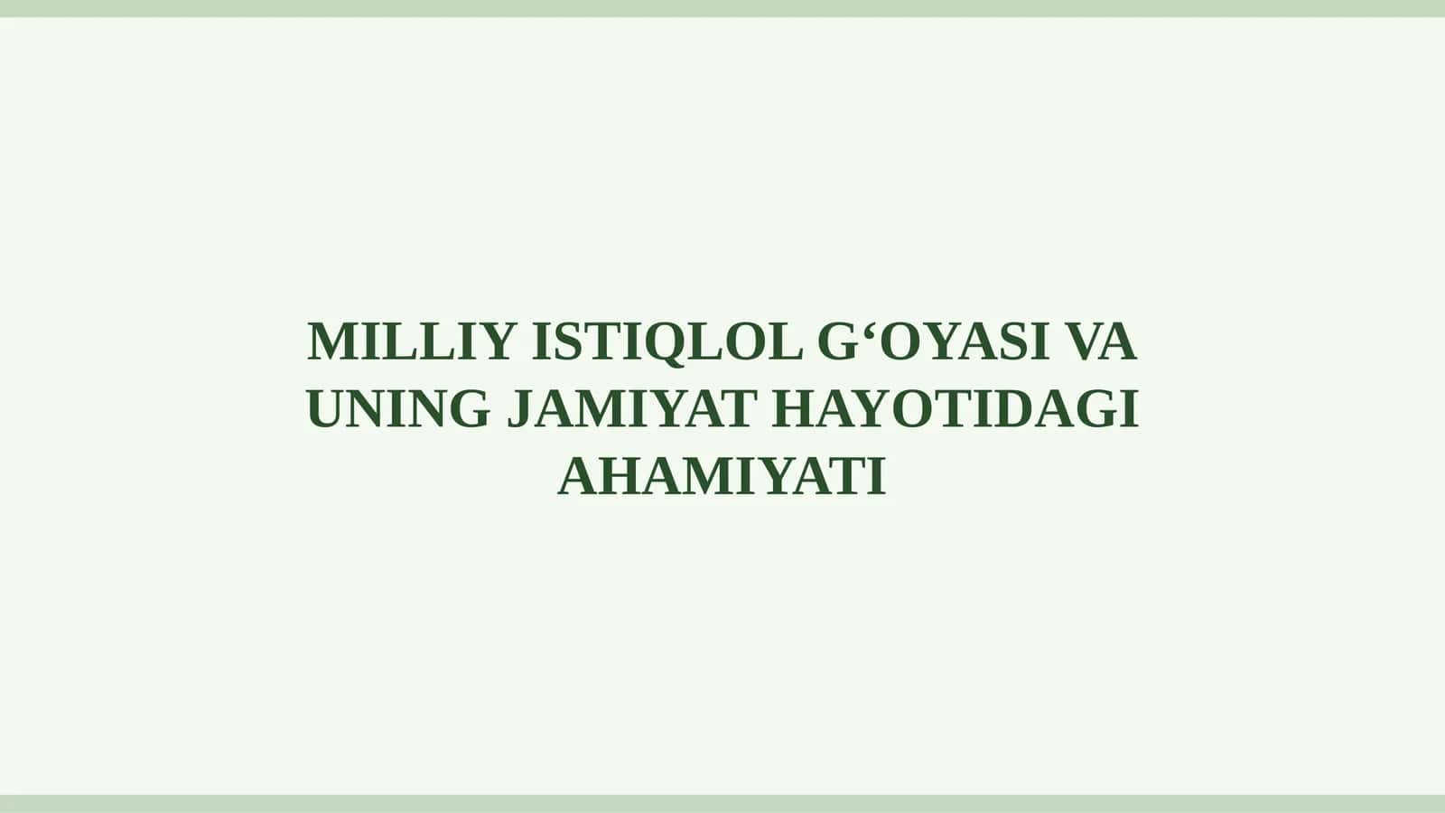MILLIY ISTIQLOL G‘OYASI VA UNING JAMIYAT HAYOTIDAGI AHAMIYATI