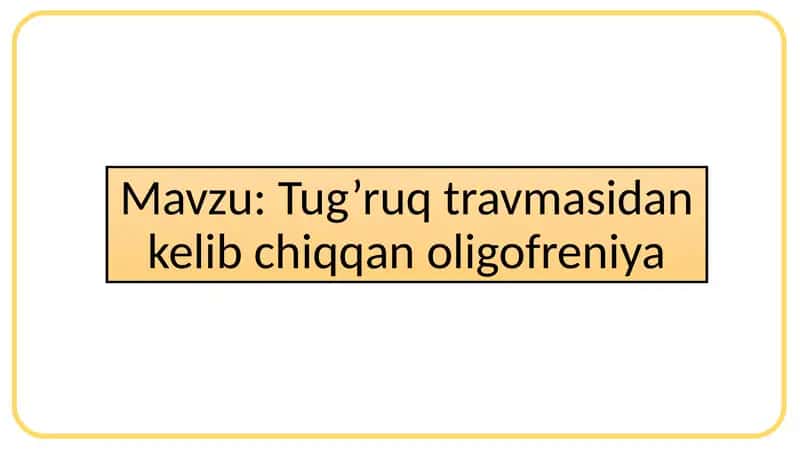 Tug’ruq travmasidan kelib chiqqan oligofreniya