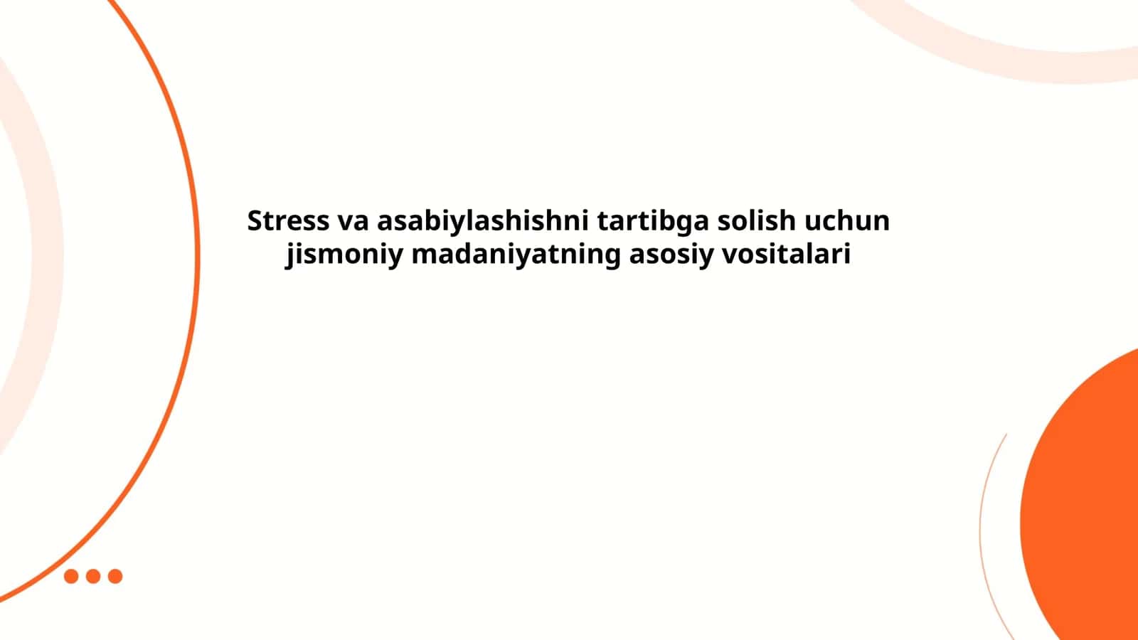 Stress va asabiylashishni tartibga solish uchun jismoniy madaniyatning asosiy vositalari