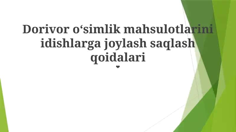Dorivor oʻsimlik mahsulotlarini idishlarga joylash saqlash qoidalari