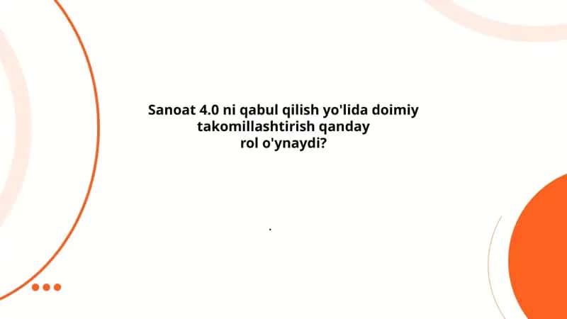 Sanoat 4.0 ni qabul qilish yo'lida doimiy takomillashtirish va Sanoat 4.0 integratsiyasi