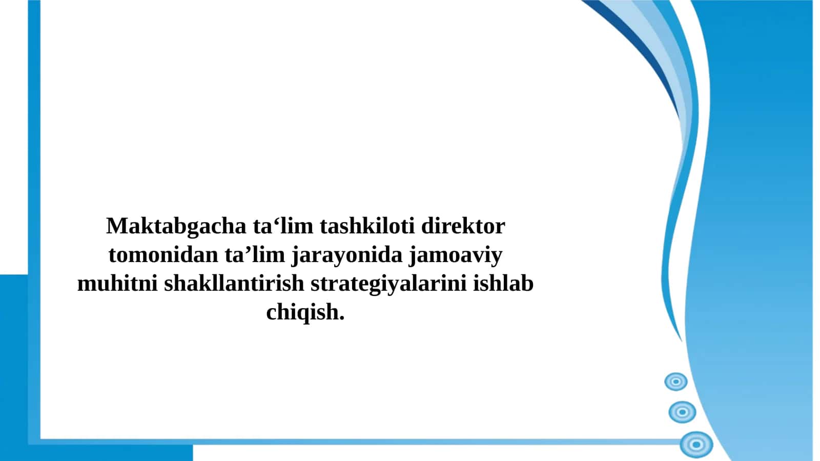 Maktabgacha ta‘lim tashkiloti direktor tomonidan ta’lim jarayonida jamoaviy muhitni shakllantirish strategiyalarini ishlab chiqish.