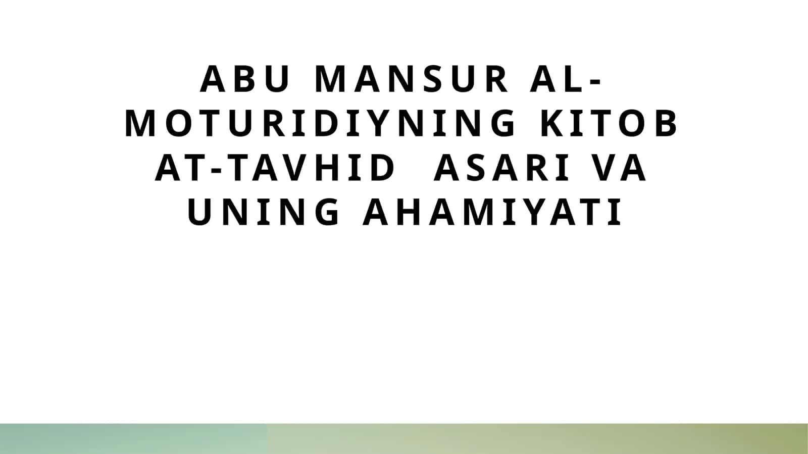 Abu mansur al-moturidiyning kitob at-tavhid asari va uning ahamiyati