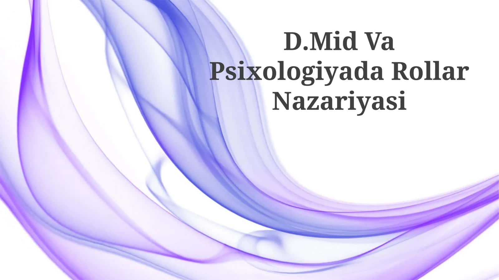 D.Mid Va Psixologiyada Rollar Nazariyasi