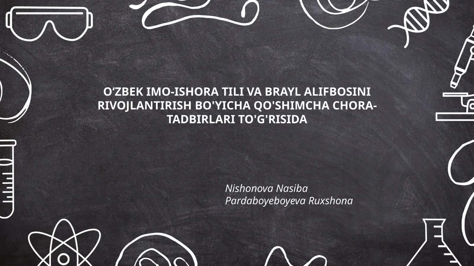 OʻZBEK IMO-ISHORA TILI VA BRAYL ALIFBOSINI RIVOJLANTIRISH BO'YICHA QO'SHIMCHA CHORA-TADBIRLARI TO'G'RISIDA