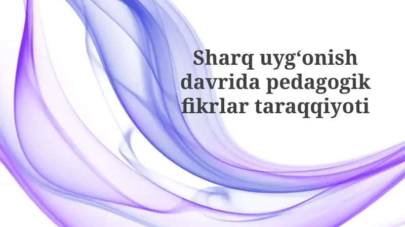 Sharq Uyg'onish Davri Pedagogikasi: Asosiy Shaxslar va G'oyalar