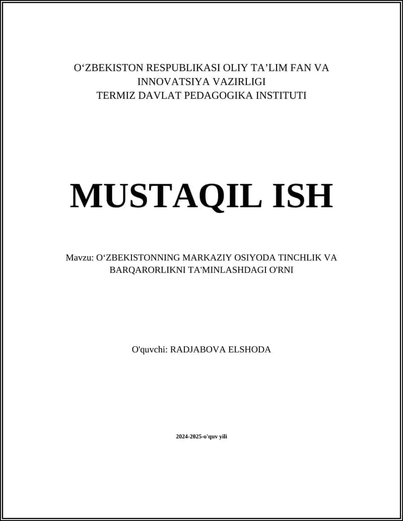 O‘zbekistonning MARKAZIY OSIYODA TINCHLIK VA BARQARORLIKNI TA'MINLASHDAGI O'RNI