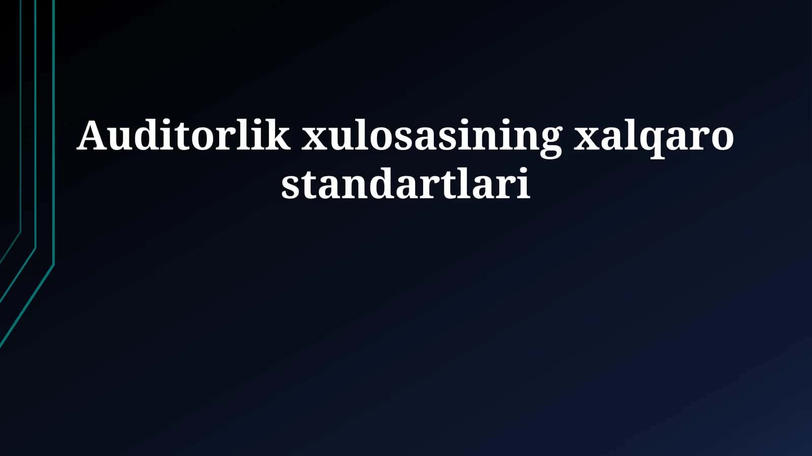 Auditorlik xulosasining xalqaro standartlari