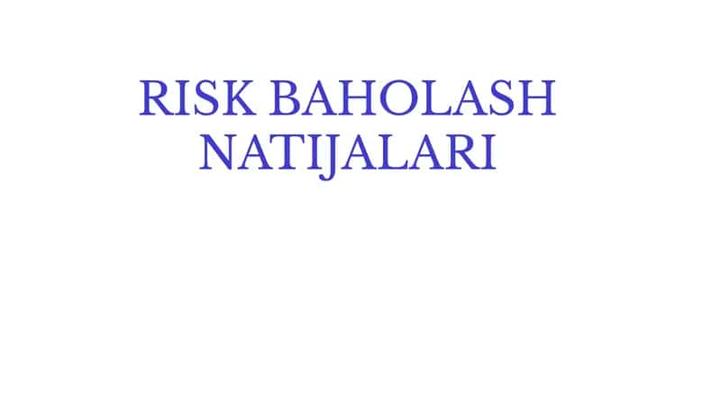 Risk Baholash Natijalari