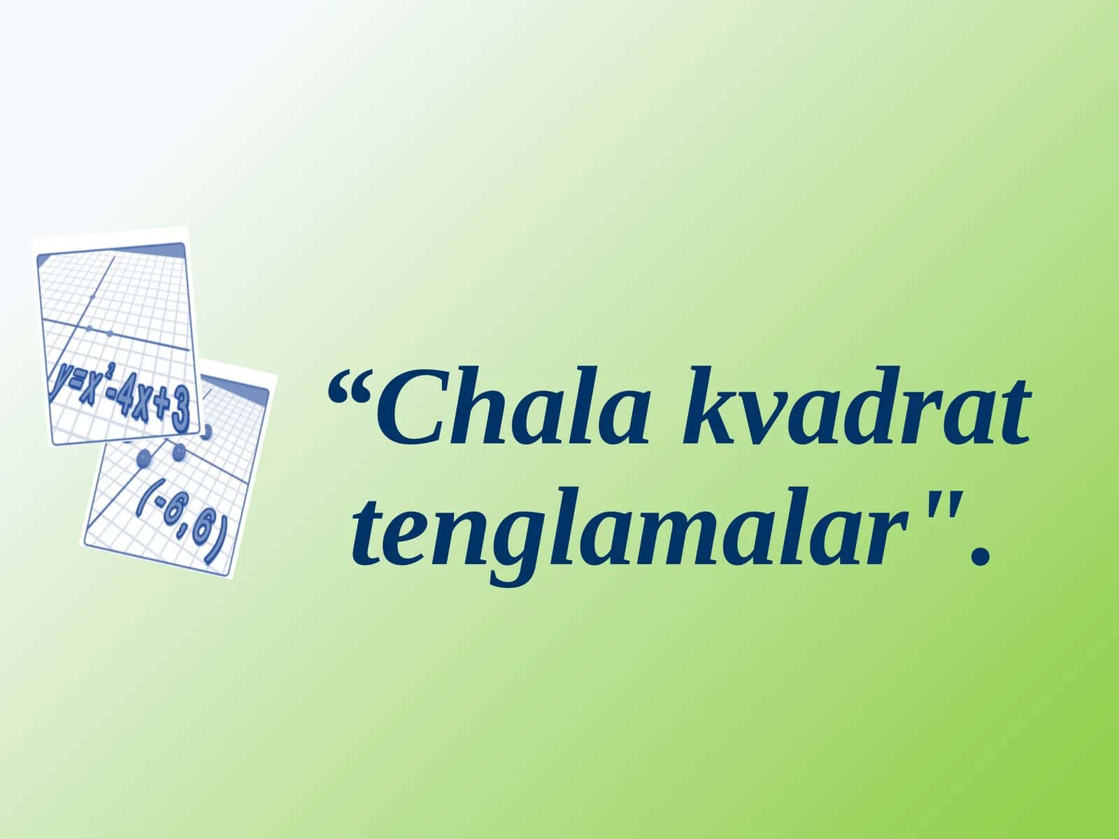 Chala kvadrat tenglamalar